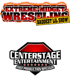 Extreme Midget Wrestling / Centerstage Entertainment